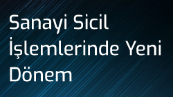 Sanayi Sicil İşlemlerinde Yeni Dönem: SGM 2026/4 Tebliği Yayımlandı